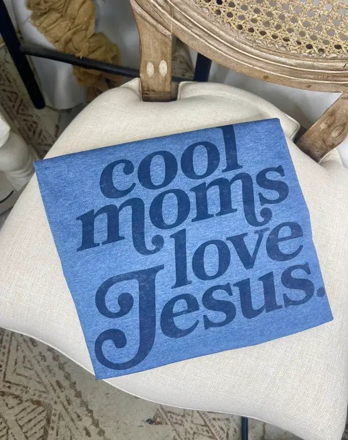 Cool Moms Love Jesus Graphic Tee | Western Faith Shirt